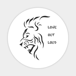 Love Out Loud Magnet